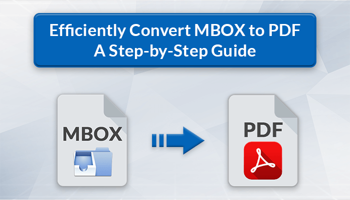 MBOX to PDF A Step by Step Guide